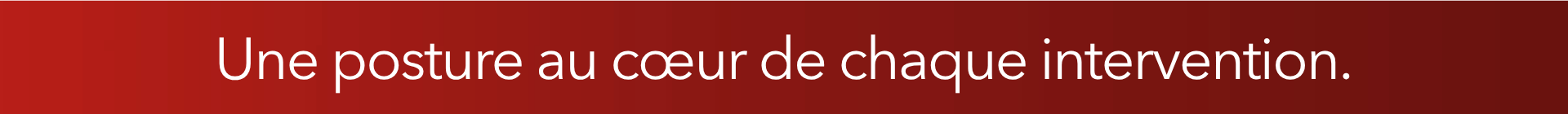 Bandeau institut 04Une posture au cœur de chaque intervention